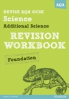 Image for REVISE AQA: GCSE Additional Science A Revision Workbook Foundation
