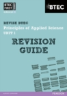 Image for Revise BTEC: BTEC First Principles of Applied Science Unit 1 Revision Guide - Book and Access Card