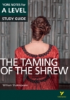Image for The Taming of the Shrew: York Notes for A-level everything you need to catch up, study and prepare for and 2023 and 2024 exams and assessments