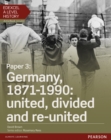 Image for Edexcel A level historyPaper 3,: Germany, 1871-1990 :