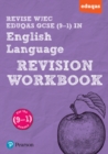 Revise WJEC Eduqas GCSE in English language  : for the 2015 qualifications: Revision workbook - Hughes, Julie
