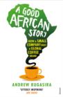 Image for A good African story: how a small company built a global coffee brand
