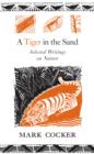 Image for A tiger in the sand: selected writings on nature