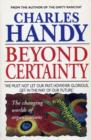 Image for Beyond certainty: the changing worlds of organisations