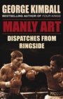 Image for Manly art: dispatches from ringside