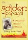 Image for Golden parasol: a daughter&#39;s memoir of Burma