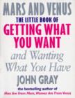 Image for The little book of getting what you want and wanting what you have