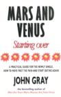 Image for Mars and Venus starting over: a practical guide for finding love again after a painful breakup, divorce, or the loss of a loved one