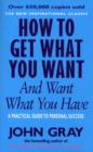Image for How to get what you want and want what you have: a practical guide to personal success