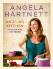 Image for Angela&#39;s kitchen: 200 quick and easy recipes