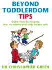 Image for Beyond toddlerdom tips: quick fixes for keeping five- to twelve-year-olds on the rails