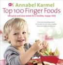 Image for Top 100 Finger Foods: 100 Quick and Easy Meals for a Healthy, Happy Child