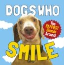 Image for Dogs who smile: the happiest hounds around.