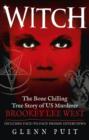 Image for Witch: the bone chilling true story of US murderer Brookey Lee West