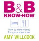 Image for B&amp;B know-how: how to make money from your spare room