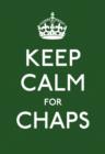 Image for Keep calm for chaps: good advice for hard times.