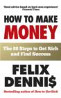 Image for How to make money: the 88 steps to get rich and find success