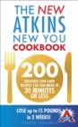 Image for The new Atkins new you cookbook: 200 delicious low-carb recipes you can make in 30 minutes or less