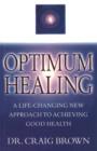 Image for Optimum healing: a life-changing new approach to achieving good health