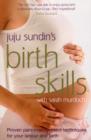 Image for Juju Sundin&#39;s birth skills: proven pain-management techniques for your labour and birth