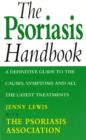 Image for The psoriasis handbook: a definitive guide to the causes, symptoms and all the latest treatments