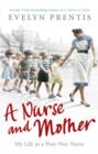 Image for A nurse and mother: my life as a post-war nurse