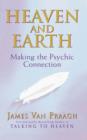 Image for Heaven and Earth: making the psychic connection