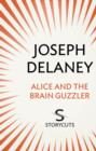 Image for Alice and the Brain Guzzler (Storycuts)