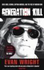 Image for Generation kill: living dangerously on the road to Baghdad with the ultraviolent marines of Bravo Company