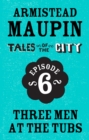 Image for Tales of the City Episode 6: Three Men at the Tubs