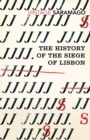 Image for The history of the siege of Lisbon