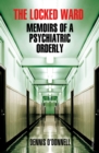Image for The locked ward: memoirs of a psychiatric orderly