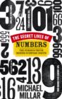 Image for The secret lives of numbers: the curious truth behind everyday digits