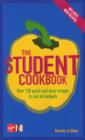 Image for The student cookbook: over 150 quick and easy recipes to suit all budgets