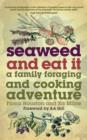 Image for Seaweed and eat it: a family foraging and cooking adventure