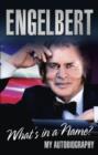 Image for Engelbert: what&#39;s in a name? : my autobiography