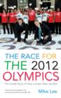 Image for The race for the 2012 Olympics: the inside story of how London won the bid