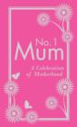 Image for No. 1 mum: a celebration of motherhood