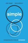 Image for Simple: conquering the crisis of complexity