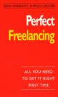 Image for Perfect freelancing: all you need to get it right first time