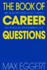Image for The book of career questions: two hundred plus questions that will change the whole of your working life