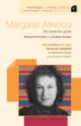 Image for Margaret Atwood: the essential guide to contemporary literature : The handmaid&#39;s tale, Bluebeard&#39;s egg, The blind assassin.