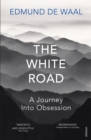Image for The white road: a pilgrimage of sorts