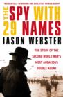 Image for The spy with 29 names: the story of the Second World War&#39;s most audacious double agent