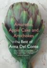 Image for Amaretto, apple cake and artichokes: the best of Anna Del Conte