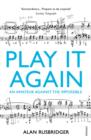 Image for Play it again: an amateur against the impossible