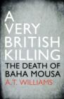 Image for A very British killing: the death of Baha Mousa
