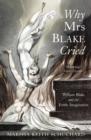 Image for Why Mrs Blake cried: William Blake and the erotic imagination