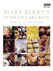 Image for Mary Berry&#39;s ultimate cake book: over 200 classic recipes.