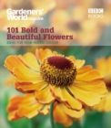 Image for 101 bold and beautiful flowers: for year-round colour